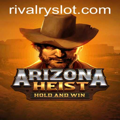 ArizonaHeist: The Ultimate Rivalry Unveiled